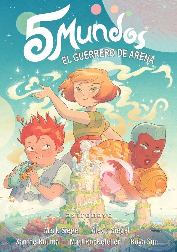 5 MUNDOS # 01 EL GUERRERO DE ARENA NUEVA EDICIÓN | 9788467966466 | MARK SIEGEL- ALEXIS SIEGEL- XANTHE BOUMA - MATT ROCKEFELLER - BOYA SUN
