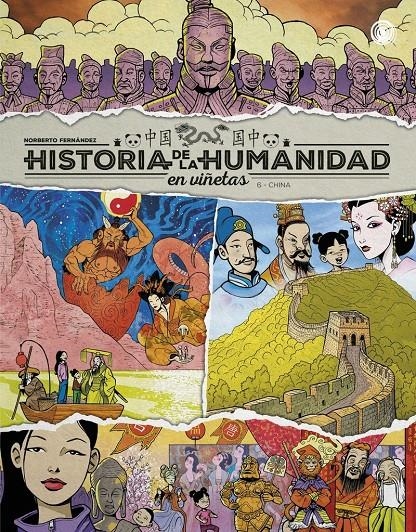 HISTORIA DE LA HUMANIDAD EN VIÑETAS # 06 CHINA | 9788410031999 | NORBERTO FERNÁNDEZ | Universal Cómics