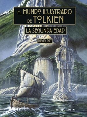 EL MUNDO ILUSTRADO DE TOLKIEN, LA SEGUNDA EDAD | 9788445015674 | DAVID DAY  | Universal Cómics