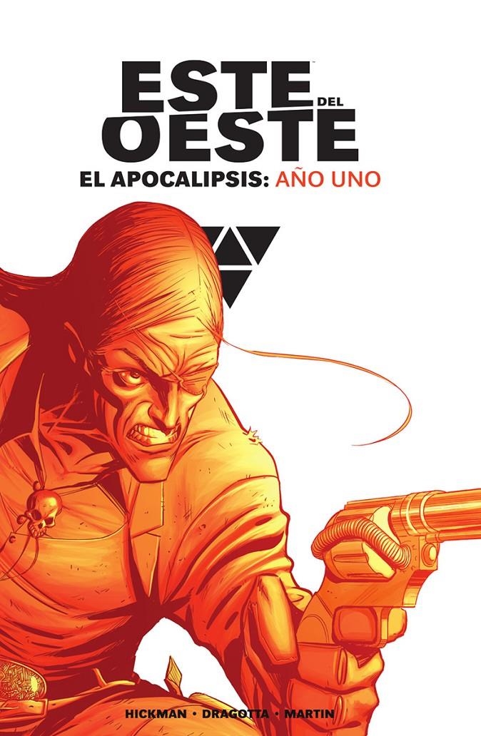 ESTE DEL OESTE INTEGRAL # 01  EL APOCALIPSIS, AÑO UNO | 9788467966794 | JONATHAN HICKMAN - NICK DRAGOTTA - FRANK MARTIN | Universal Cómics