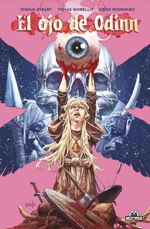 EL OJO DE ODÍNN | 9788419903372 | JOSHUA DYSART - THOMAS GIORELLO - DIEGO RODRÍGUEZ | Universal Cómics