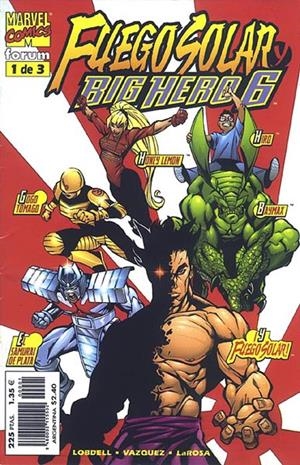 FUEGO SOLAR Y BIG HERO # 01 | 848000215550200001 | SCOTT LOBDELL - GUS VAZQUEZ - BUD LAROSA | Universal Cómics