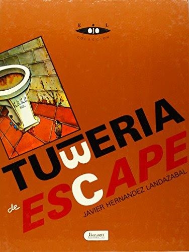 TUBERÍA DE ESCAPE | 8485631293 | JAVIER HERNÁNDEZ LANDAZABAL | Universal Cómics