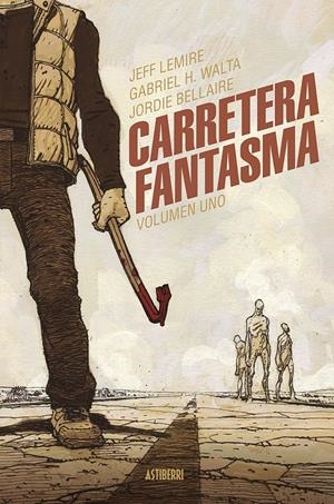 CARRETERA FANTASMA # 01 | 9788419670472 | JEFF LEMIRE - GABRIEL H. WALTA - JORDIE BELLAIRE