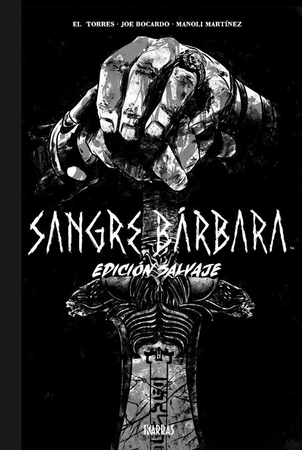 SANGRE BÁRBARA EDICIÓN SALVAJE EN BLANCO Y NEGRO | 9788412741940 | ROBERT E. HOWARD - EL TORRES - JOE BOCARDO - MANOLI MARTÍNEZ | Universal Cómics