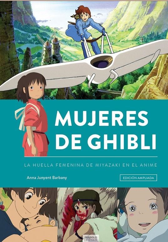 MUJERES DE GHIBLI, LA HUELLA DE MIYAZAKI EN EL ANIME EDITORIAL NUEVA EDICIÓN AMPLIADA | 9788419790378 | ANNA JUNYENT BARBANY | Universal Cómics