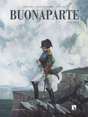 BUONAPARTE INTEGRAL | 9788418309724 | IVÁN GIL - RUDI MIEL - FABIENNE PIGIERE | Universal Cómics