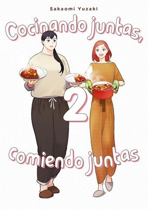 COCINANDO JUNTAS, COMIENDO JUNTAS # 02 | 9788418739460 | SAKAOMI YUZAKI | Universal Cómics
