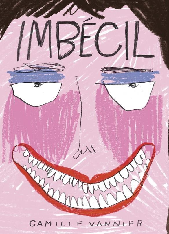 IMBÉCIL | 9788419670731 | CAMILLE VANNIER | Universal Cómics