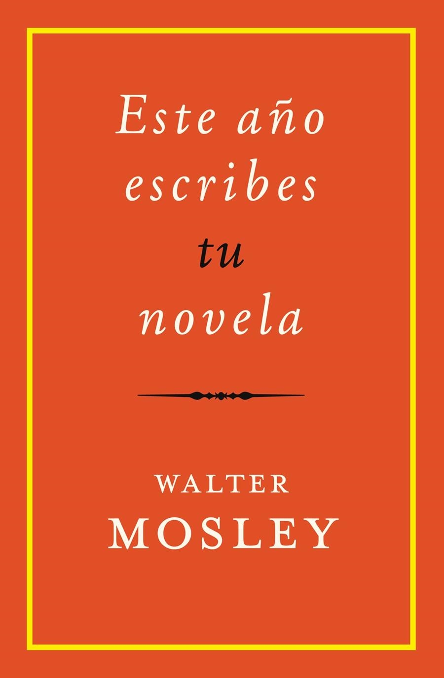 ESTE AÑO ESCRIBES TU NOVELA | 9788417645229 | WALTER MOSLEY