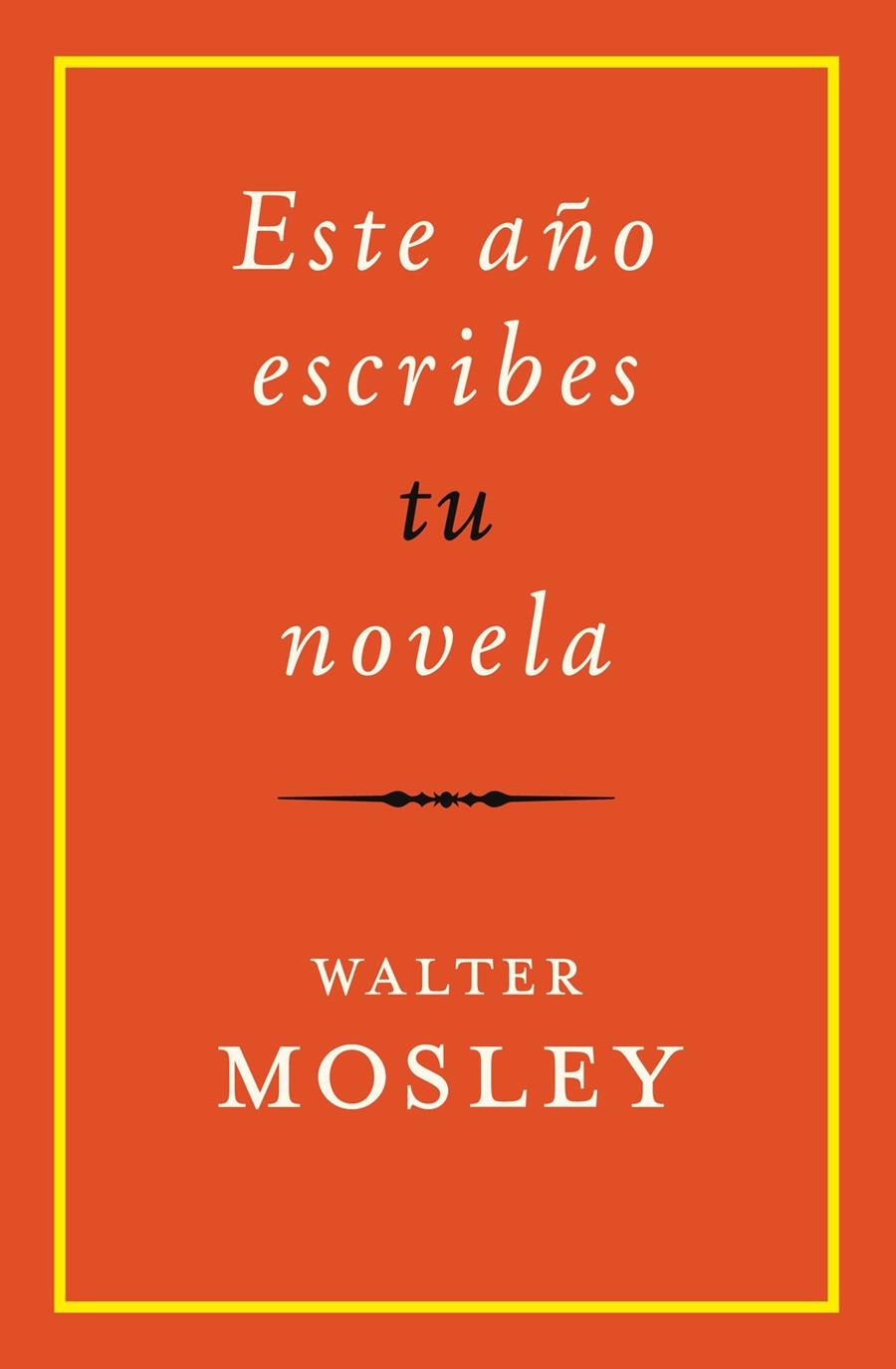 ESTE AÑO ESCRIBES TU NOVELA | 9788417645229 | WALTER MOSLEY | Universal Cómics