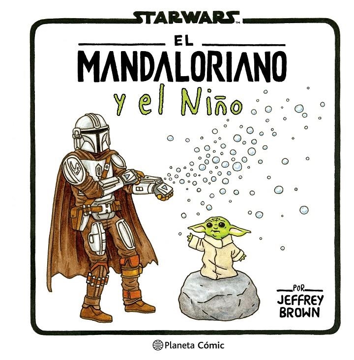 THE MANDALORIAN Y EL NIÑO | 9788411613736 | JEFFREY BROWN | Universal Cómics