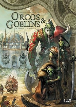 ORCOS Y GOBLINS # 10 NERROM / KOBO Y MITH | 9788419986689 | SYLVAIN CORDURIÉ -  BOJAN VUKIC -  DAVID COURTOIS - MARCO ITRI  | Universal Cómics