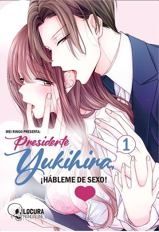 PRESIDENTE YUKIHIRA ¡HÁBLEME DE SEXO! # 01 | 9789929821590 | MEI RINGO | Universal Cómics