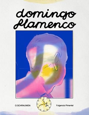 DOMINGO FLAMENCO | 9788419737205 | OLIVIER SCHRAUWEN | Universal Cómics