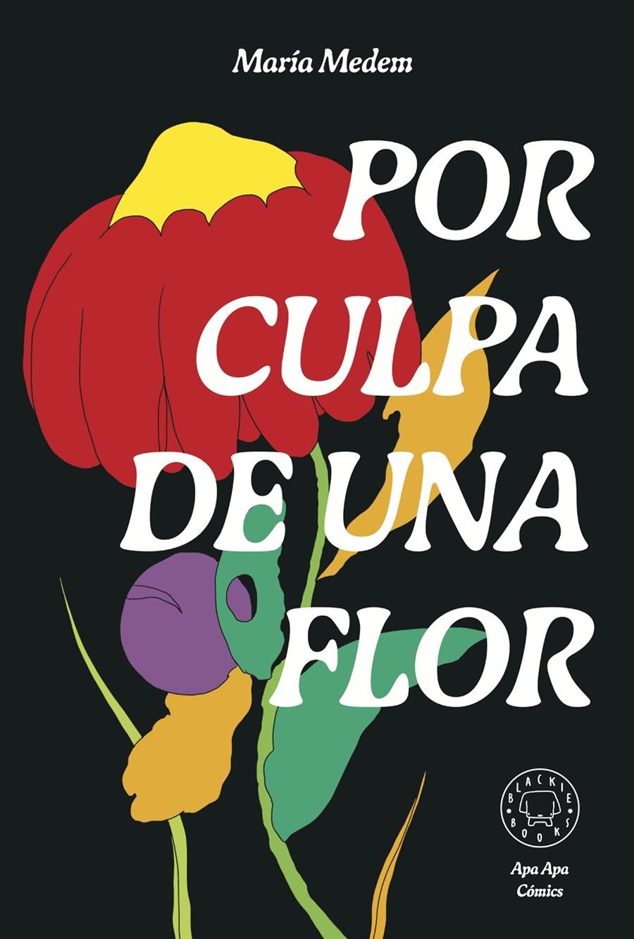 POR CULPA DE UNA FLOR NUEVA EDICIÓN | 9788410025608 | MARÍA MEDEM | Universal Cómics