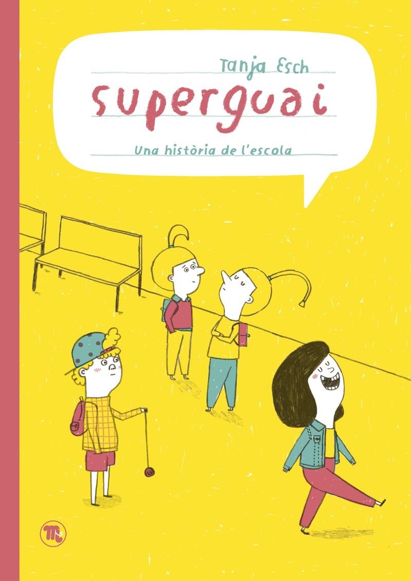 SUPERGUAI, UNA HISTÒRIA DE L'ESCOLA EDICIÓ EN CATALÀ | 9788413714820 | TANJA ESCH | Universal Cómics