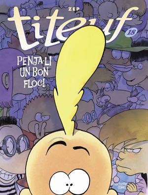 TITEUF # 18 PENJA-LI UN BON FLOC! EDICIÓ EN CATALÀ | 9788419316141 | ZEP | Universal Cómics