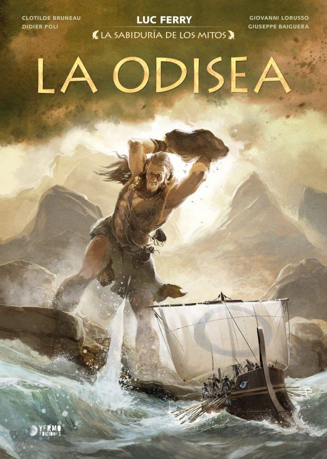 LA SABIDURÍA DE LOS MITOS # 04 LA ODISEA INTEGRAL | 9788419986832 | LUC FERRY - CLOTILDE BRUNEA - DIDIER POLI - GIOVANNI LORUSSO - GIUSEPPE BAIGUERA
