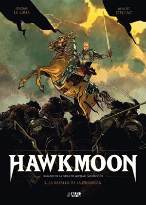 HAWKMOON # 02 LA BATALLA DE LA CAMARGA | 9788419986894 | JÉRÔME LEGRIS - BENOÎT DELLAC - DIDIER POLI - MICHAEL MOORCOCK | Universal Cómics