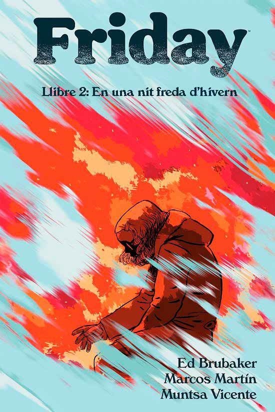 FRIDAY LLIBRE 2 EN UNA NIT FREDA D'HIVERN EDICIÓ EN CATALÀ | 9788410254015 | ED BRUBAKER - MARCOS MARTIN - MUNTSA VICENTE | Universal Cómics