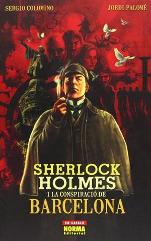 2AMA SHERLOCK HOLMES I LA CONSPIRACIÓ DE BARCELONA EDICIÓ EN CATALÀ | 9999900099041 | SERGIO COLOMINO - JORDI PALOME