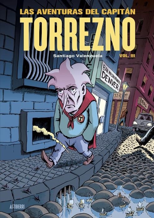 LAS AVENTURAS DEL CAPITÁN TORREZNO NUEVA EDICIÓN # 03 CAPITAL DE PROVINCIAS DEL DOLOR Y LOS AÑOS OSCUROS | 9788419670533 | SANTIAGO VALENZUELA | Universal Cómics