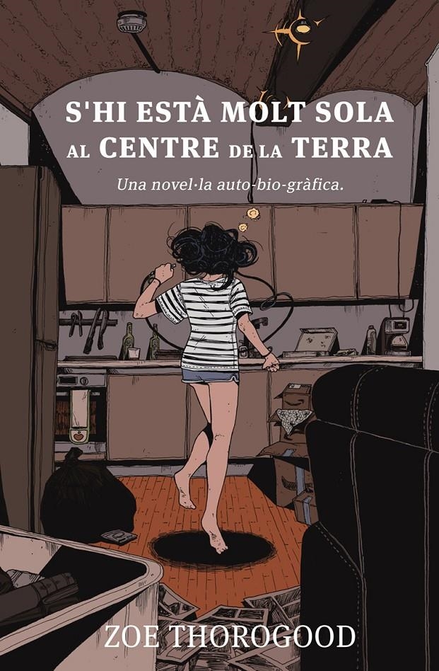 S'HI ESTA MOLT SOLA AL CENTRE DE LA TERRA EDICIÓ EN CATALÀ | 9788467968033 | ZOE THOROGOOD | Universal Cómics