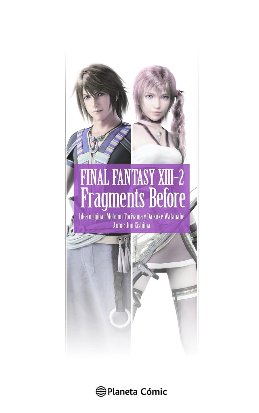 FINAL FANTASY XIII-2 FRAGMENTS BEFORE NOVELA | 9788411611992 | JUN EISHIMA | Universal Cómics