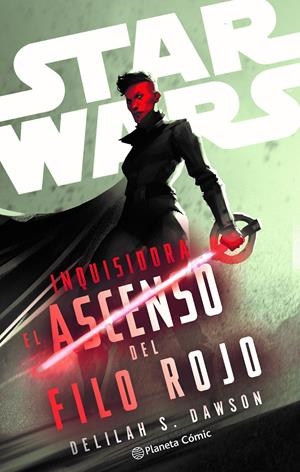 STAR WARS INQUISIDORA, EL ASCENSO DEL FILO ROJO NOVELA | 9788411612173 | BETH REVIS | Universal Cómics