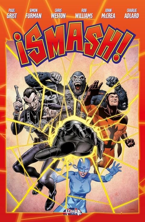 ¡SMASH! | 9788410031449 | PAUL GRIST - SIMON FURMAN - CHRIS WESTON - ROB WILLIAMS - JOHN MCCREA - CHARLIE ADLARD - TOM RANEY | Universal Cómics