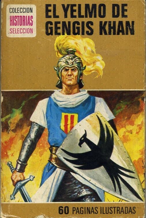 HISTORIAS SELECCIÓN SERIE HÉROES # 06 EL YELMO DE GENGIS KHAN | 9999900100372 | EDUARDO MUNTADAS CARMONA - TOMÁS MARCO | Universal Cómics