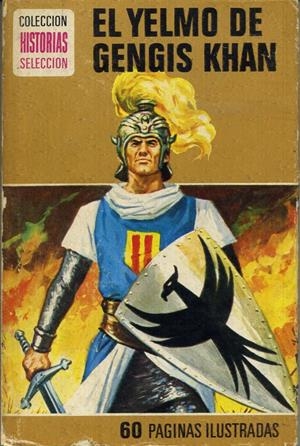 HISTORIAS SELECCIÓN SERIE HÉROES # 06 EL YELMO DE GENGIS KHAN | 9999900100372 | EDUARDO MUNTADAS CARMONA - TOMÁS MARCO
