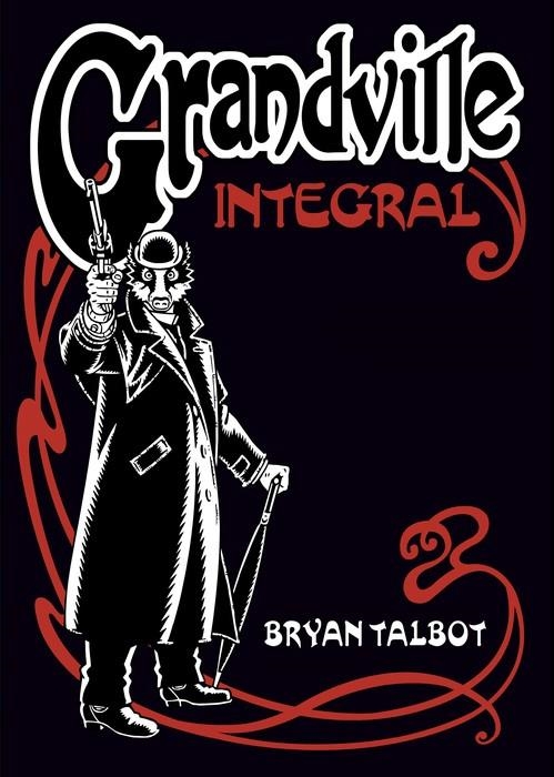 GRANDVILLE INTEGRAL | 9788419670823 | BRYAN TALBOT | Universal Cómics