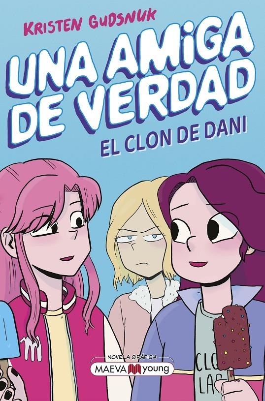 UNA AMIGA DE VERDAD 2 EL CLON DE DANI | 9788419638113 | KRISTEN GUDSNUK  | Universal Cómics