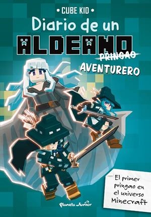 MINECRAFT. DIARIO DE UN ALDEANO PRINGAO. AVENTURERO | 9788408283621 | CUBE KID | Universal Cómics