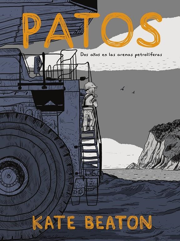 PATOS, DOS AÑOS EN LAS ARENAS PETROLÍFERAS EDICIÓN EN RÚSTICA | 9788467969788 | KATE BEATON