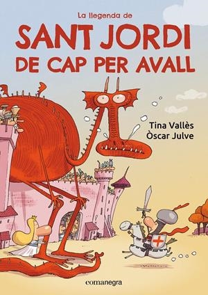 LA LLEGENDA DE SANT JORDI DE CAP PER AVALL | 9788419590985 | TINA VALLÈS - ÒSCAR JULVE | Universal Cómics
