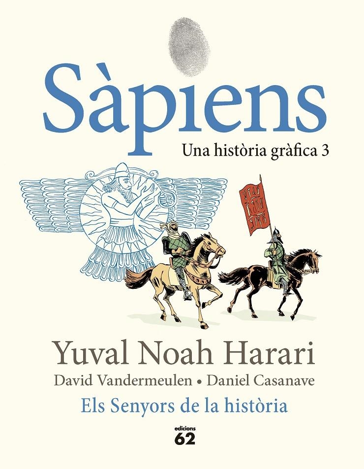 SÀPIENS, UNA HISTORIA GRÁFICA EDICIÓ EN CATALÀ # 03 ELS SENYORS DE LA HISTÒRIA | 9788429781793 | YUVAL NOAH HARARI - DAVID VANDERMEULEN - DANIEL CASANAVE