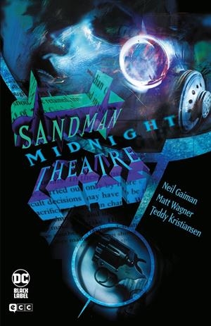 SANDMAN MIDNIGHT THEATRE EDICIÓN DC BLAK LABEL | 9788410203662 | MATT WAGNER - NEIL GAIMAN - TEDDY KRISTIANSEN | Universal Cómics