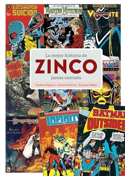 LA MEJOR HISTORIA DE ZINCO JAMÁS CONTADA | 9788419790477 | CARLOS GIMÉNEZ - ENRIQUE DOBLAS - GUSTAVO HIGUERO | Universal Cómics