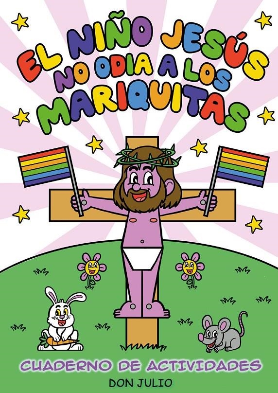 EL NIÑO JESÚS NO ODIA A LOS MARIQUITAS LIBRO DE COLOREAR NUEVA EDICIÓN | 9788410126152 | DON JULIO SERRANO | Universal Cómics