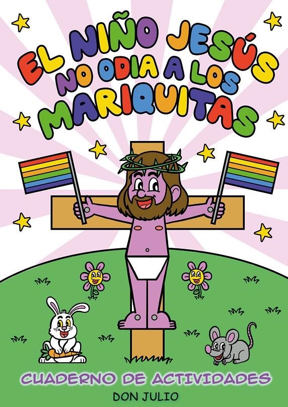 EL NIÑO JESÚS NO ODIA A LOS MARIQUITAS LIBRO DE COLOREAR | 9788410126152 | DON JULIO SERRANO