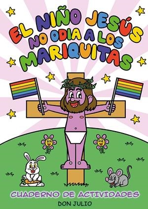 EL NIÑO JESÚS NO ODIA A LOS MARIQUITAS LIBRO DE COLOREAR NUEVA EDICIÓN | 9788410126152 | DON JULIO SERRANO