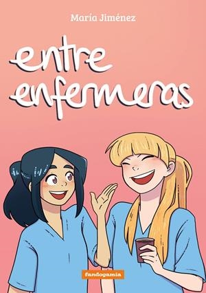 ENTRE ENFERMERAS NUEVA EDICIÓN | 9788410126107 | MARÍA JIMÉNEZ | Universal Cómics