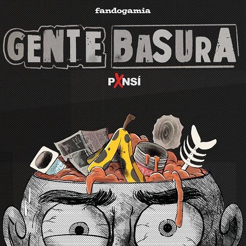 GENTE BASURA | 9788410126145 | CARLES PONSI | Universal Cómics