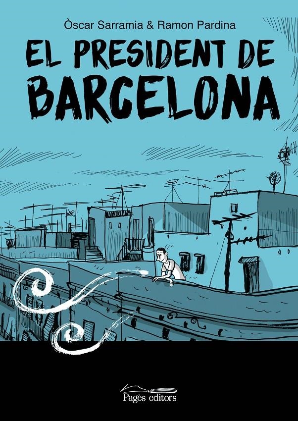EL PRESIDENT DE BARCELONA EDICIÓ EN CATALÀ | 9788413035017 | ÒSCAR SARRAMIA - RAMÓN PARDINA VILLANUEVA | Universal Cómics