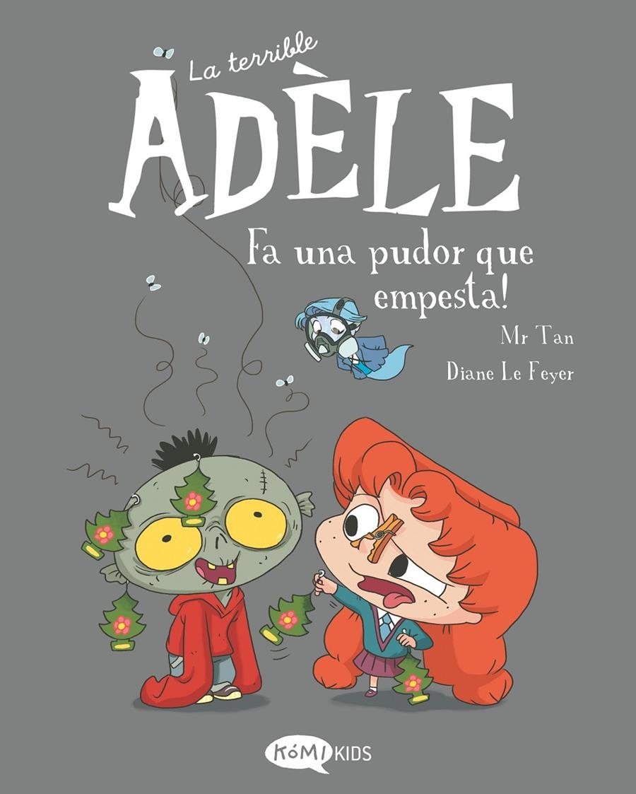 LA TERRIBLE ADÈLE EDICIÓ EN CATALÀ # 11 FA UNA PUDOR QUE EMPESTA | 9788419183507 | MR TAN - DIANE LE FEYER - RÉMI CHAURAND | Universal Cómics