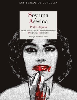 SOY UNA ASESINA | 9788419124784 | PEDRO ARJONA | Universal Cómics