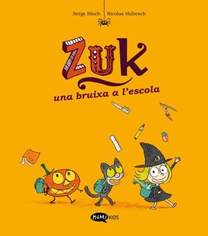 ZUK EDICIÓ EN CATALÀ # 02 UNA BRUIXA A L'ESCOLA | 9788419183293 | SERGE BLOCH - NICOLAS HUBESCH | Universal Cómics